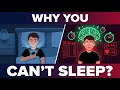 Why You Can't Sleep: The Science Your Brain Won't Tell You
