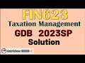FIN623 GDB Solution 2023SP|FIN623 GDB solution|VU GDB solution|#FIN623|#STUDYWALKOVER