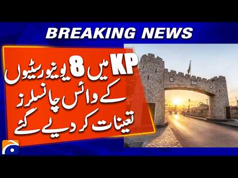 KP Appoints Vice Chancellors for 8 Universities | Geo News