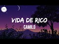 Camilo - Vida de Rico (Letra/Lyrics) | Yo puedo ofrecerte una vida muy interesante