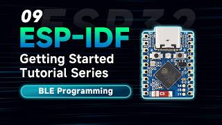 ESP-IDF Tutorial | 09 Bluetooth LE Programming