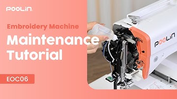 How to Maintain PooLin EOC06 Embroidery Machine For Beginners