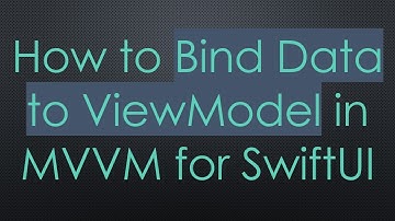 How to Bind Data to ViewModel in MVVM for SwiftUI