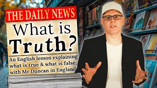 What is TRUE? What is REAL? What's the difference between TRUTH & FALSEHOOD? - An English Lesson