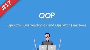 #17 [oop] - Operator Overloading/Friend Operator Functions