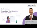 Transform your teaching career in 2023 i suraasa masterclass