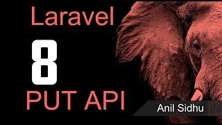 Laravel 8 tutorial -  Put method API