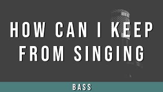How Can I Keep From Singing l Bass Guide
