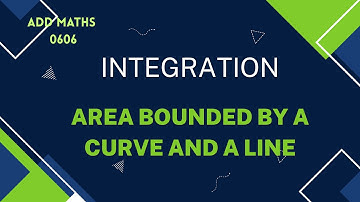 IGCSE | Add Maths | 0606 | Integration | Area bounded by a curve and a line