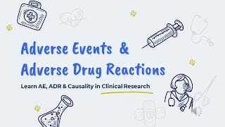 Adverse Events (AE), Adverse Drug Reaction (ADR) & Causality in Clinical Trials