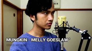 MUNGKIN - MELLY GOESLOW( COVER ARI KUN ) #MELLYGOESLOW #MUNGKIN #COVERMUSIK