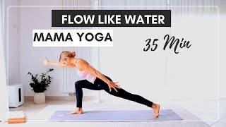 Mama Yoga 35 Min Flow Like Water Full Body Vinyasa Flow