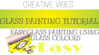 Easy Glass Painting Tutorial | Floral design | Easy | CREATIVE VIBES .