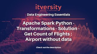 Apache Spark Python - Transformations - Solution - Get Count of Flights:Airport without data
