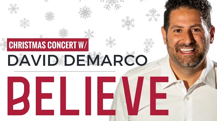 Believe: A David DeMarco Family Christmas Concert ...