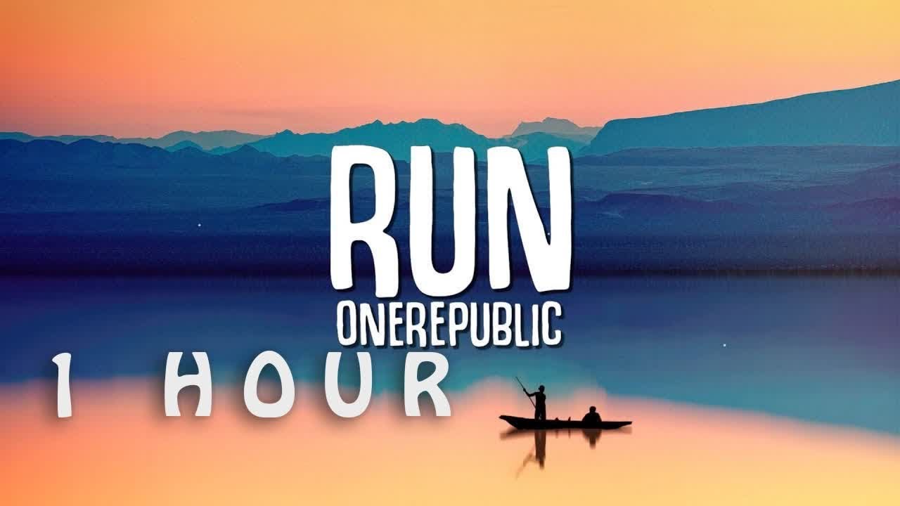 [1 HOUR 🕐 ] OneRepublic - Run (Lyrics)