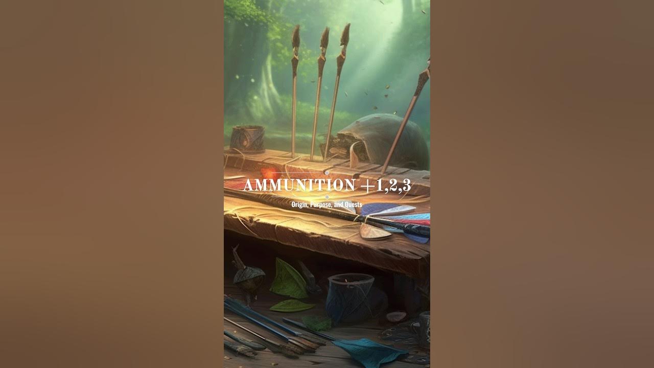 Magical Ammunition +1,2,3 Dungeons & Dragons Magic Item YouTube