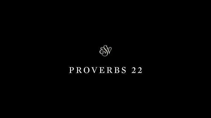 Proverbs 22 - English Standard Version (ESV)