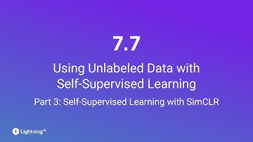 Unit 7.7 | Using Unlabeled Data with Self-Supervised Learning | Part 3 | SimCLR