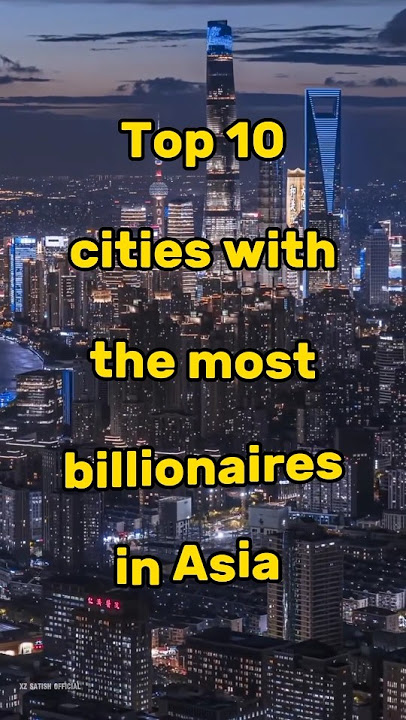Top 10 cities with the most billionaires in Asia #top10 #top10facts #richestcities #shenzhen #facts