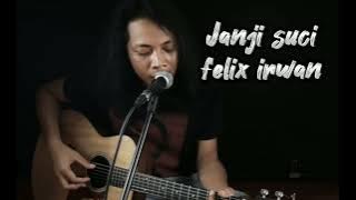 JANJI SUCI _ YOVIE AND NUNO_(COVER)-FELIX IRWAN