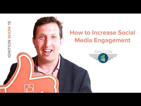 Ignition Ep. 15 - How to Increase Social Media Engagement