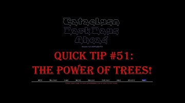 Cataclysm Quick Tip #51 - The Power of Trees
