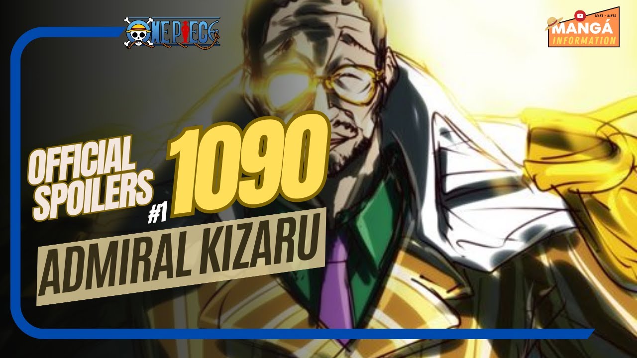 ONE PIECE CHAPTER 1090 - OFFICIAL SPOILERS - ADMIRAL KIZARU - YouTube