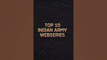 #TOP 10 INDIAN ARMY WEBSERIES #PARA #NSG #MARCOS #DEFENCE #ARMY #LIKE #SHARE #SUBSCRIBE