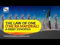 The Law of One (The Ra Material) -  A Brief Synopsis