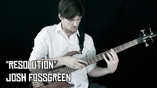 Pretty Solo Bass: Resolution by Josh Fossgreen @joshfossgreen