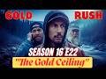 Gold Rush Season 16 Episode 22 | Who Will Break The Gold Ceiling First? #goldrush #golddiscovery