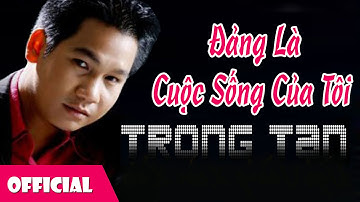 Đảng Là Cuộc Sống Của Tôi - Trọng Tấn [Official MV]