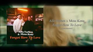 Alle Farben x Moss Kena - Forgot How To Love (Official Instrumental)