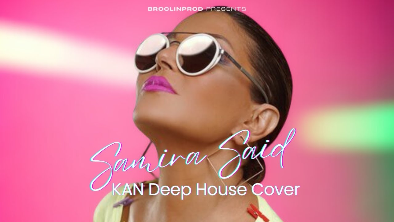 Broclinprod - KAN (Samira Said) Deep House Cover | Arabic Remix 2025