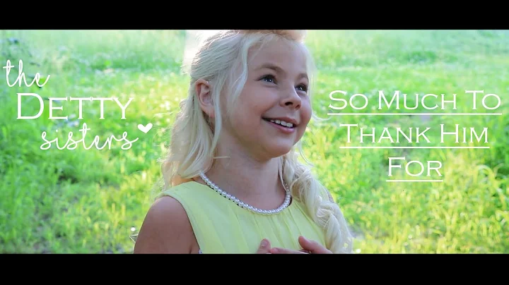 So Much To Thank Him For -The Detty Sisters  (Official Music Video)