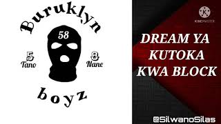 BURUKLYN BOYZ- DREAM YA KUTOKA KWA BLOCK LYRICS