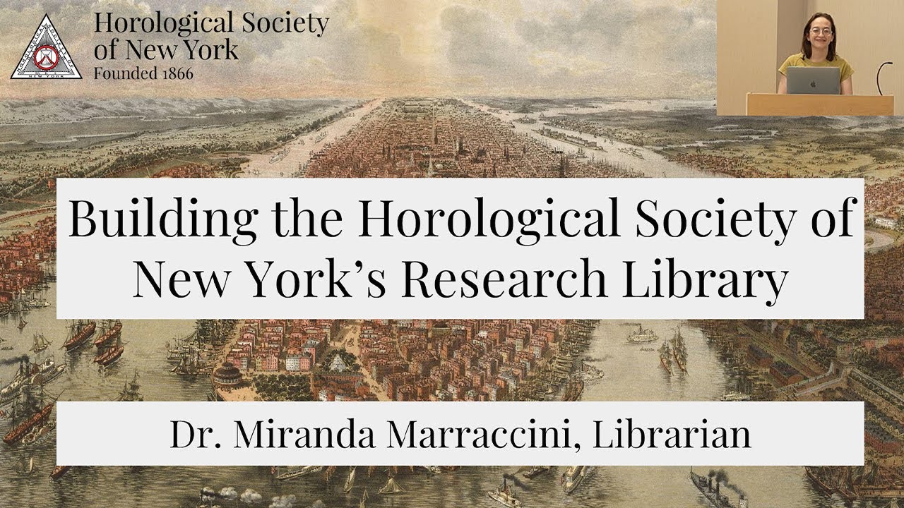 Building the Horological Society of New York’s Research Library | Dr. Miranda Marraccini