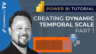 how to create dynamic temporal scale in power bi pt.1
