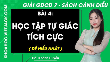 Giáo dục công dân 7 Bài 4: Học tập tự giác, tích cực - trang 20, 23 | Cánh diều (DỄ HIỂU NHẤT)