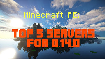 Minecraft PE | Top 5 Servers 0.14.0