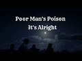 Poor Man&#39;s Poison - It&#39;s Alright (Lyrics)