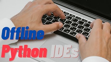 Offline Python IDEs (and FREE!)