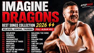 Imagine Dragons Best Songs Collection 2026 ⚡⚡ Believer, Demons, Thunder || Full Album Mix #poprock