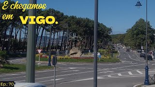 E chegamos em Vigo. Ep.: 70