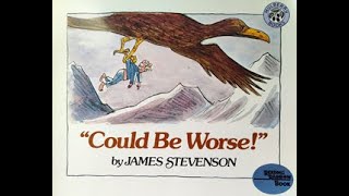 Could Be Worse - by James Stevenson