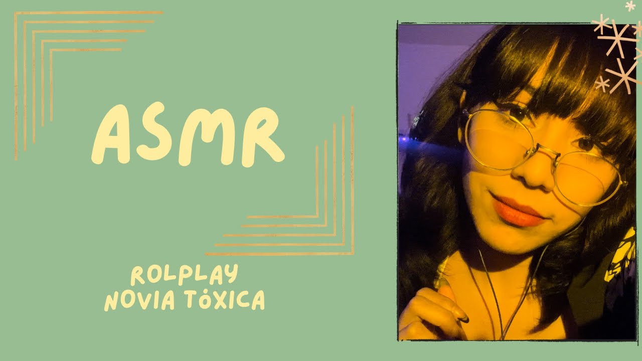 ASMR- NOVIA TÓXICA/ ROLEPLAY