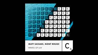Matt Sassari & Mont Rouge - Waves of Luv (Extended Mix)