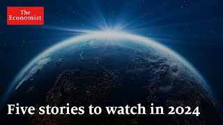 The World Ahead 2024: five stories to watch out for image
