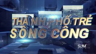 Phim Giới Thiệu Thành Phố Sông Công - Thái Nguyên
